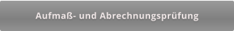 Aufmaß- und Abrechnungsprüfung