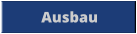 Ausbau
