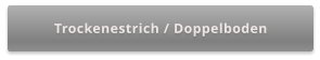 Trockenestrich / Doppelboden