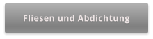 Fliesen und Abdichtung