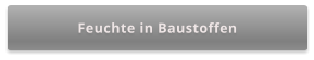 Feuchte in Baustoffen